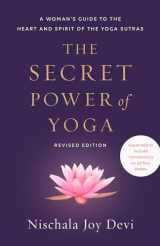 9780593235560-0593235568-The Secret Power of Yoga, Revised Edition: A Woman's Guide to the Heart and Spirit of the Yoga Sutras