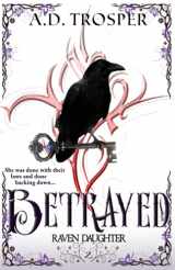 9780999374115-0999374117-Betrayed (Raven Daughter)