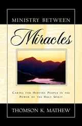 9781591603764-1591603765-Ministry Between Miracles