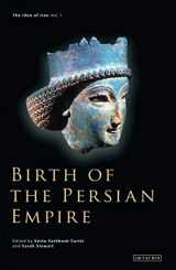 9781845110628-1845110625-Birth of the Persian Empire (The Idea of Iran)
