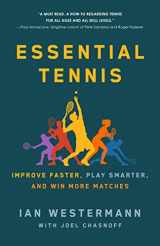 9781250861108-1250861101-Essential Tennis: Improve Faster, Play Smarter, and Win More Matches