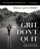 9780310162551-0310162556-Grit Don't Quit Bible Study Guide plus Streaming Video: Get Back Up and Keep Going - Learning from Paul’s Example
