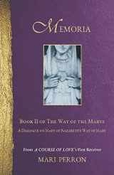 9780972866811-0972866817-Memoria: A Dialogue on Mary of Nazareth's Way of Mary (The Way of the Marys)