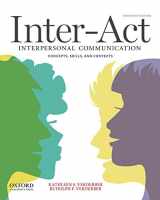 9780199836888-0199836884-Inter-Act: Interpersonal Communication Concepts, Skills, and Contexts