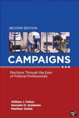 9781544316741-1544316747-Inside Campaigns: Elections through the Eyes of Political Professionals
