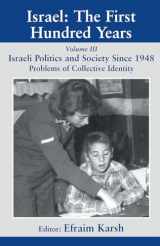 9780714680224-0714680222-Israel: the First Hundred Years, Volume 3 (Israeli Politics and Society Since 1948, Problems of A Collective Society)