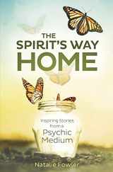 9780738765310-0738765317-The Spirit's Way Home: Inspiring Stories from a Psychic Medium