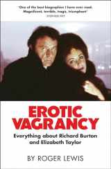 9780857381729-0857381725-Erotic Vagrancy: Everything about Richard Burton and Elizabeth Taylor