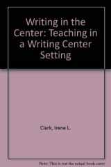 9780787246143-078724614X-Writing in the Center: Teaching in a Writing Center Setting
