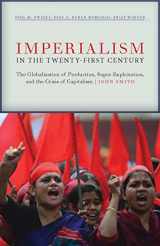 9781583675779-1583675779-Imperialism in the Twenty-First Century: Globalization, Super-Exploitation, and Capitalism’s Final Crisis