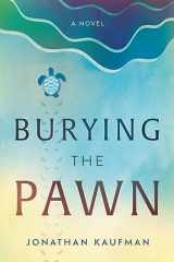 9781632996893-1632996898-Burying the Pawn