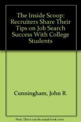 9780072530032-0072530030-The Inside Scoop: Recruiters Share Their Tips on Job Search Success with College Students