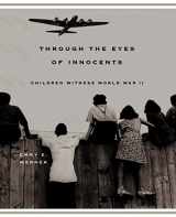 9780813338682-0813338689-Through The Eyes Of Innocents: Children Witness World War II