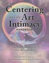 9781732934542-1732934541-Centering and the Art of Intimacy Handbook: A New Psychology of Close Relationships