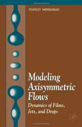 9780124949508-0124949509-Modeling Axisymmetric Flows: Dynamics of Films, Jets, and Drops