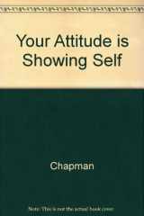 9780023215124-0023215127-Your Attitude is Showing: A Primer of Human Relations - Self Paced Guide