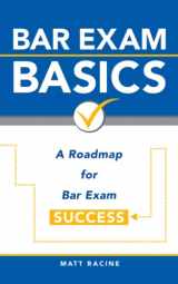 9780692470831-0692470832-Bar Exam Basics: A Roadmap for Bar Exam Success (Pass the Bar Exam)