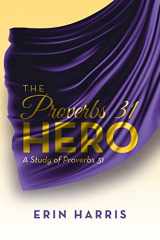 9781512722710-1512722715-The Proverbs 31 Hero: A Study of Proverbs 31