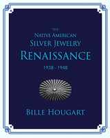 9780971120297-0971120293-The Native American Silver Jewelry Renaissance: 1938-1948