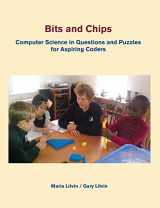 9780997252804-0997252804-Bits and Chips: Computer Science in Questions and Puzzles for Aspiring Coders