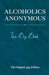 9780486834177-0486834174-Alcoholics Anonymous: The Big Book: The Original 1939 Edition