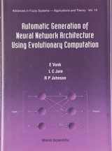 9789810231064-9810231067-AUTOMATIC GENERATION OF NEURAL NETWORK ARCHITECTURE USING EVOLUTIONARY COMPUTATION (Advances in Fuzzy Systems-Applications and Theory)