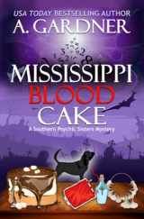 9781980507925-1980507929-Mississippi Blood Cake (Southern Psychic Sisters Mysteries)