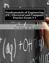 9781534759497-1534759492-Fundamentals of Engineering (FE) Electrical and Computer - Practice Exam # 1: Full length practice exam containing 110 solved problems based on NCEES® FE CBT Specification Version 9.4