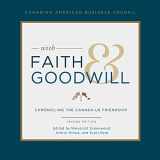 9781459749986-1459749987-With Faith and Goodwill: Chronicling the Canada-U.S. Friendship