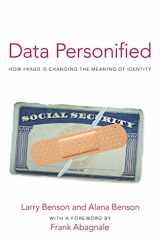 9781480865396-1480865397-Data Personified: How Fraud Is Transforming the Meaning of Identity