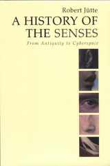 9780745629575-0745629571-A History of the Senses: From Antiquity to Cyberspace