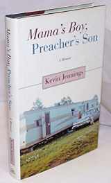 9780807071465-0807071463-Mama's Boy, Preacher's Son: A Memoir