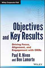 9781119252399-1119252393-Objectives and Key Results: Driving Focus, Alignment, and Engagement With OKRs (Wiley Corporate F&A)