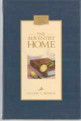 9780828015936-0828015937-The Adventist home: Counsels to Seventh-Day Adventist families (Christian home library)