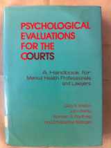 9780898622768-089862276X-Psychological Evaluations for the Courts: A Handbook for Mental Health Professionals & Lawyers (The Guilford Law & Behavior Series)