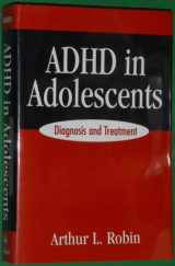 9781572303911-1572303913-ADHD in Adolescents: Diagnosis and Treatment