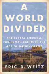 9780691205144-0691205140-A World Divided: The Global Struggle for Human Rights in the Age of Nation-States (Human Rights and Crimes against Humanity, 34)