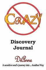 9780692392720-0692392726-Not Crazy: Discovery Journal