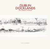 9780955815515-0955815517-Dublin Docklands - an Urban Voyage