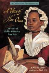 9780763660918-0763660914-A Voice of Her Own: Candlewick Biographies: The Story of Phillis Wheatley, Slave Poet