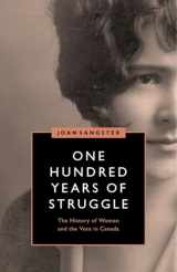 9780774835336-0774835338-One Hundred Years of Struggle: The History of Women and the Vote in Canada (Women’s Suffrage and the Struggle for Democracy)
