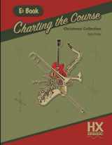 9781546947226-1546947221-Charting the Course Christmas Collection, E-flat Book (HXmusic)