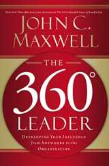 9781400203598-1400203597-The 360 Degree Leader: Developing Your Influence from Anywhere in the Organization