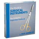 9780692057124-0692057129-The World of Surgical Instruments The Definitive Inspection Textbook