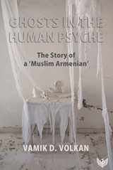 9781912691067-191269106X-Ghosts in the Human Psyche: The Story of a "Muslim Armenian"