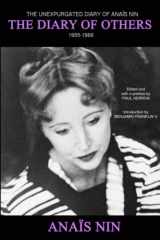 9781735745930-1735745936-The Diary of Others: The Unexpurgated Diary of Anaïs Nin, 1955-1966