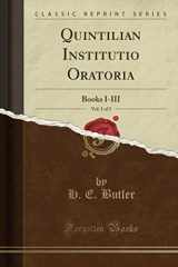 9781440079542-1440079544-Quintilian Institutio Oratoria, Vol. 1 of 3: Books I-III (Classic Reprint)