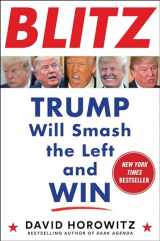 9781630061388-1630061387-Blitz: Trump Will Smash the Left and Win
