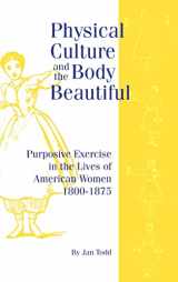 9780865545618-0865545618-Physical Culture & Body Beautiful (Critical St.in Educ.and Culture)