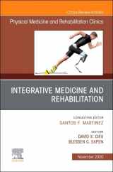 9780323790925-0323790925-Integrative Medicine and Rehabilitation, An Issue of Physical Medicine and Rehabilitation Clinics of North America (Volume 31-4) (The Clinics: Radiology, Volume 31-4)